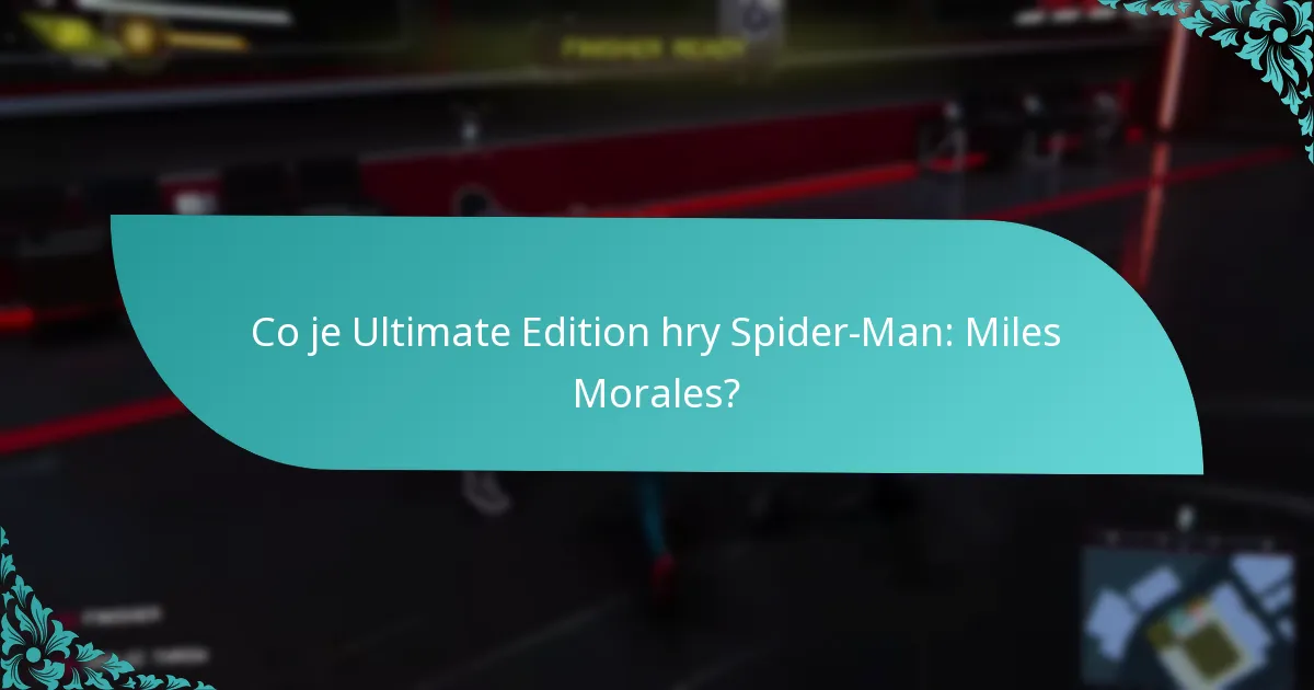 Jak mohu přejít na Ultimate Edition hry Spider-Man: Miles Morales?