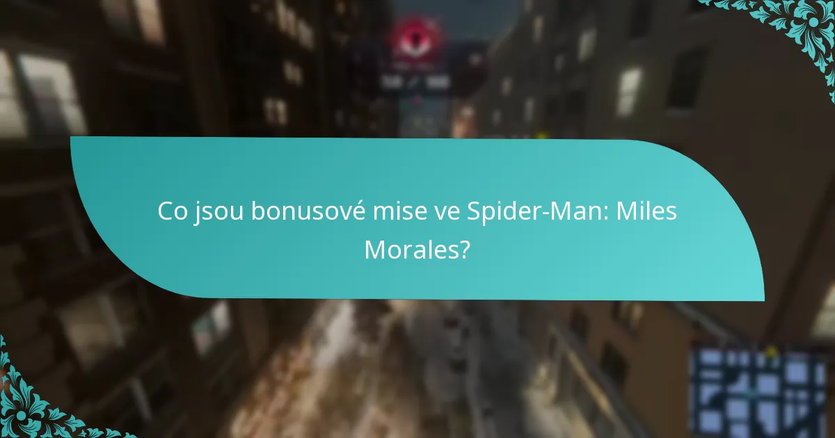 Jak se dostanu k bonusovým misím ve Spider-Man: Miles Morales?