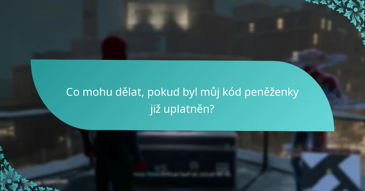 Jaké předpoklady jsou potřebné před uplatněním kódu peněženky?