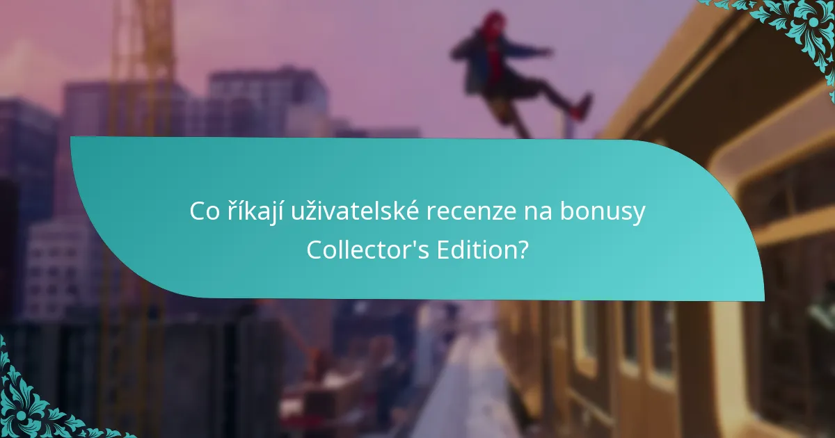Jak bonusy Collector’s Edition zlepšují herní zážitek?