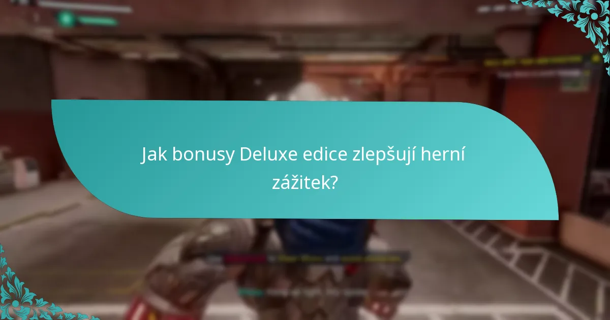 Jak bonusy Deluxe edice zlepšují herní zážitek?