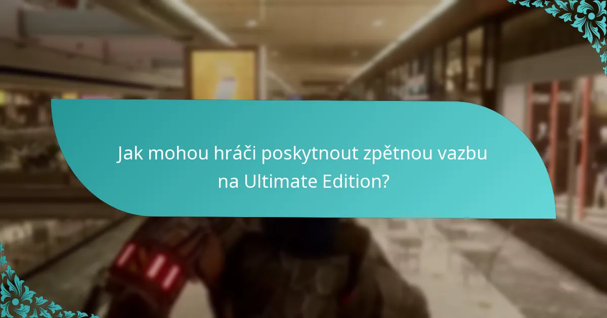 Jak se Ultimate Edition srovnává se standardní verzí?