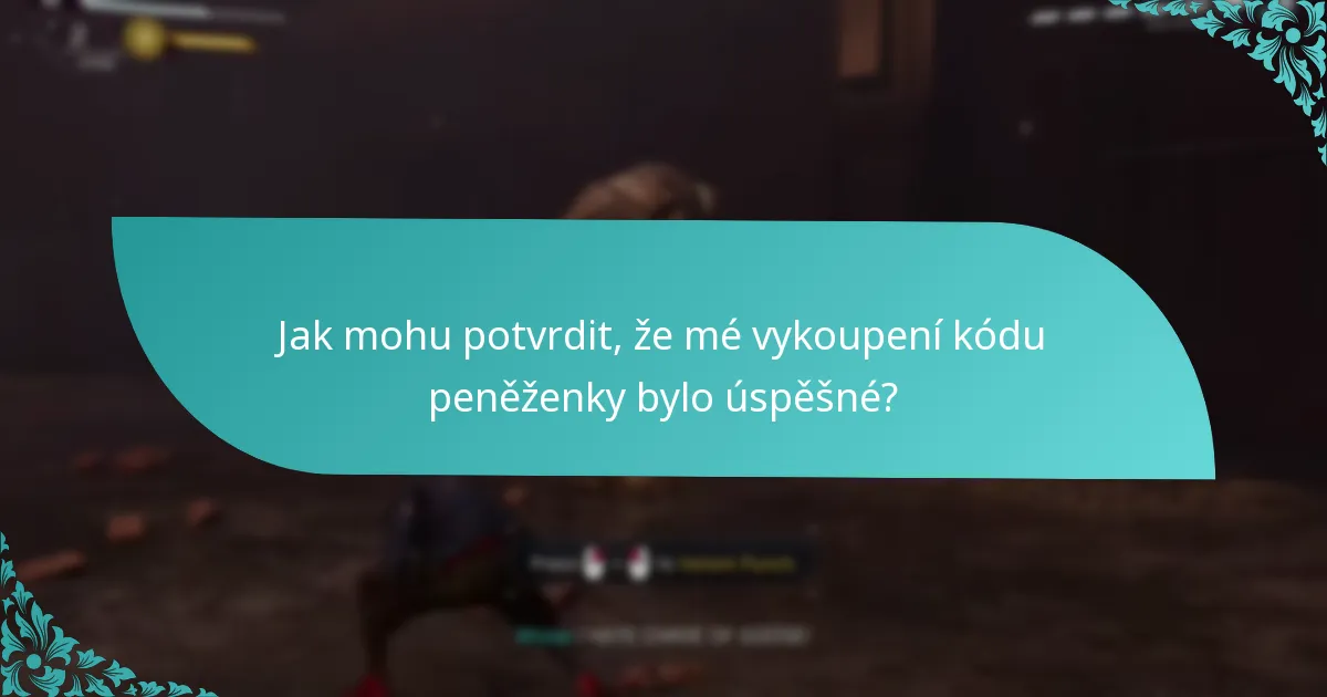 Co mám dělat, pokud narazím na problémy během procesu vykoupení?