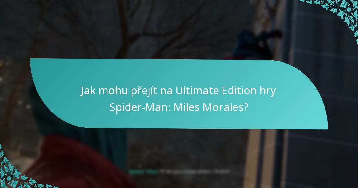 Jaké jsou výhody přechodu na Ultimate Edition?