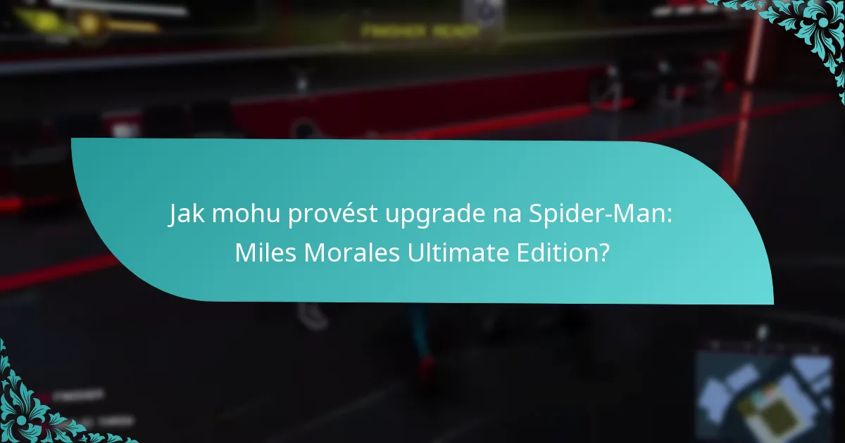 Na kterých konzolích je podporován upgrade na Spider-Man: Miles Morales Ultimate Edition?