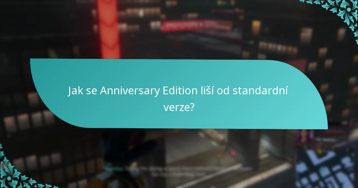 Jak se Anniversary Edition liší od standardní verze?