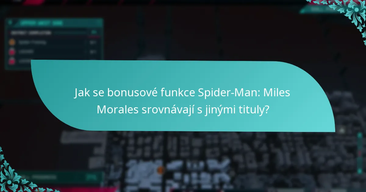 Jak se bonusové funkce Spider-Man: Miles Morales srovnávají s jinými tituly?