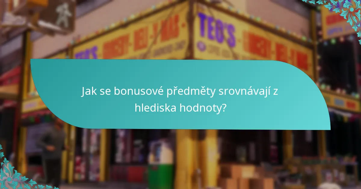 Jaké bonusové předměty jsou k dispozici k uplatnění?