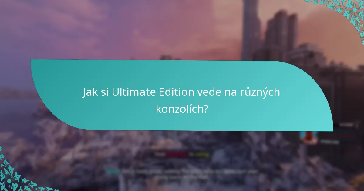 Stojí Ultimate Edition za cenu ve srovnání s jinými edicemi?