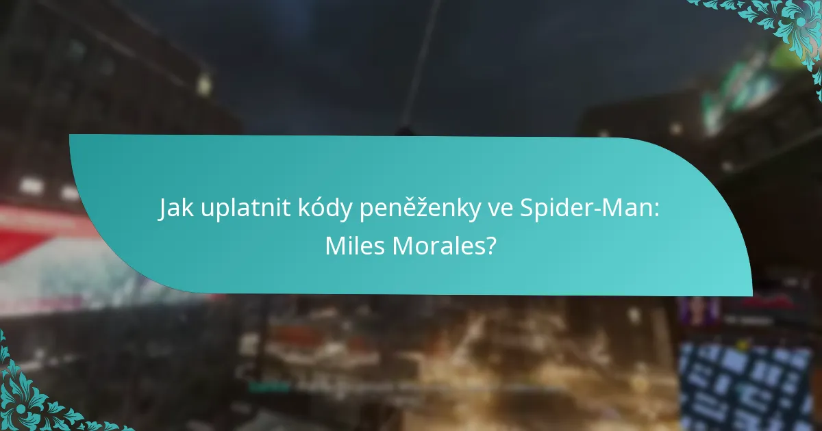 Jak se Spider-Man: Miles Morales srovnává s jinými hrami v oblasti uplatnění kódů peněženky?