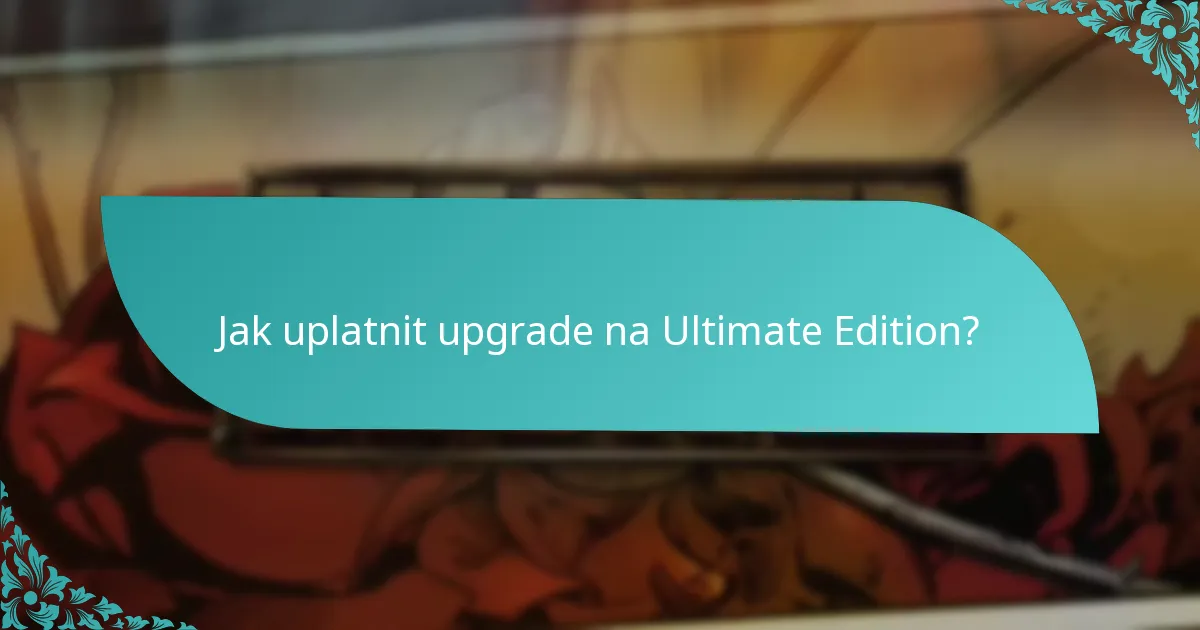 Jaký obsah je zahrnut v Ultimate Edition?