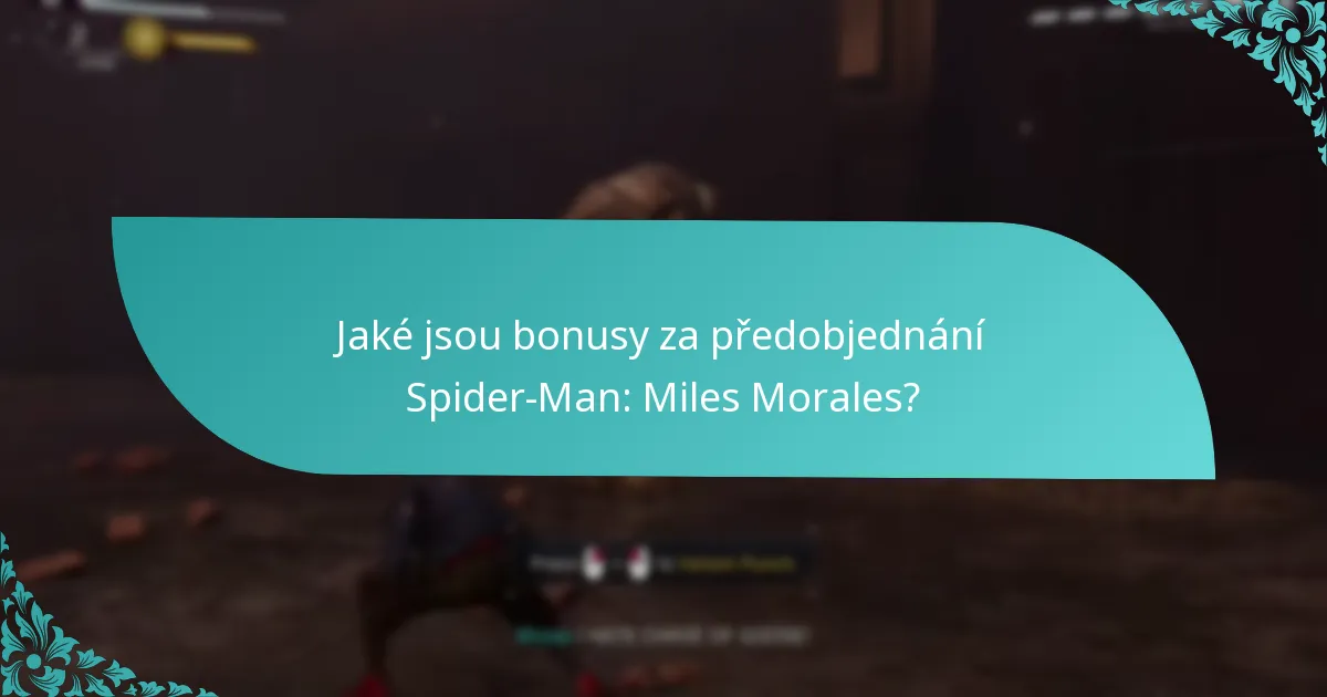 Jaké jsou klíčové vlastnosti Spider-Man: Miles Morales?