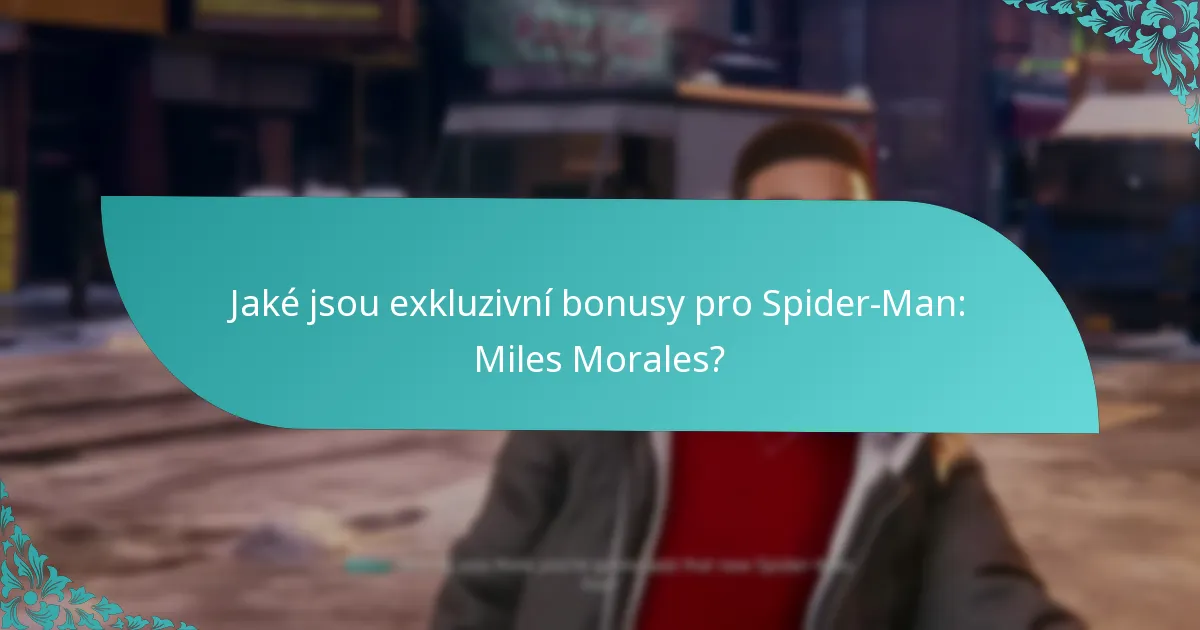 Jakou edici Spider-Man: Miles Morales bych měl zvolit pro nejlepší bonusy?