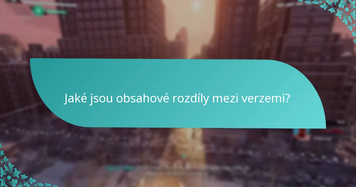 Jaké jsou obsahové rozdíly mezi verzemi?