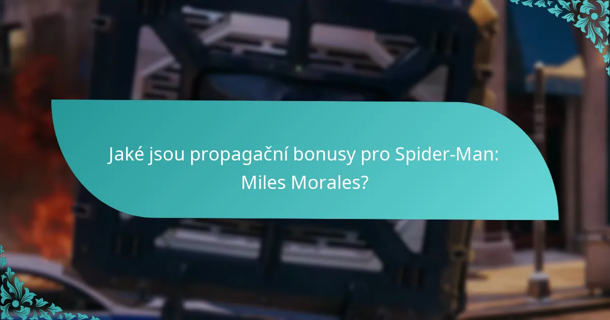Kdy jsou propagační bonusy Spider-Man: Miles Morales dostupné?