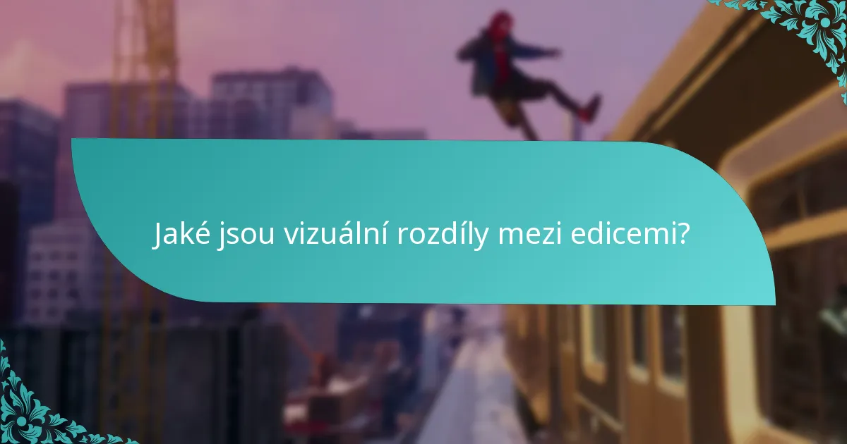 Jaké jsou vizuální rozdíly mezi edicemi?