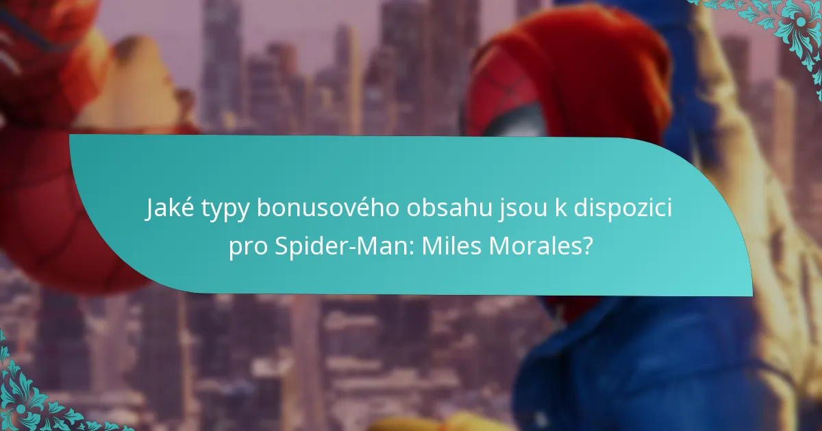 Jak bonusový obsah vylepšuje hratelnost ve Spider-Man: Miles Morales?