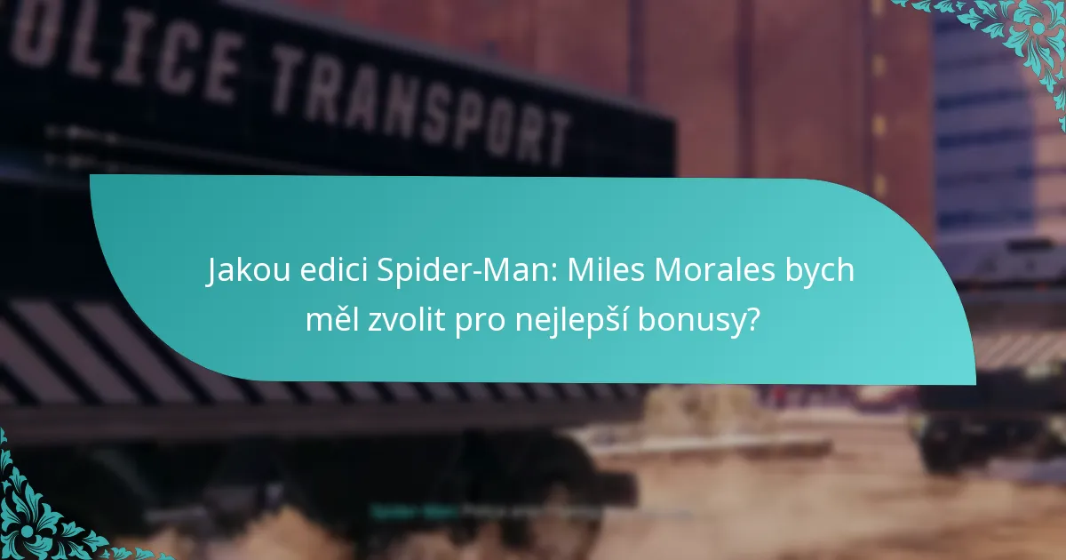Jaká jsou rizika spojená s nákupem Spider-Man: Miles Morales pro exkluzivní bonusy?